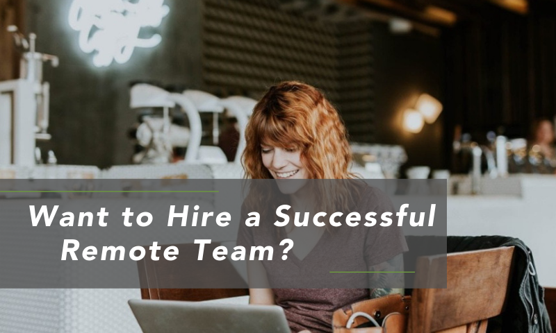 Here’s How to Build a Winning Remote Tech Team