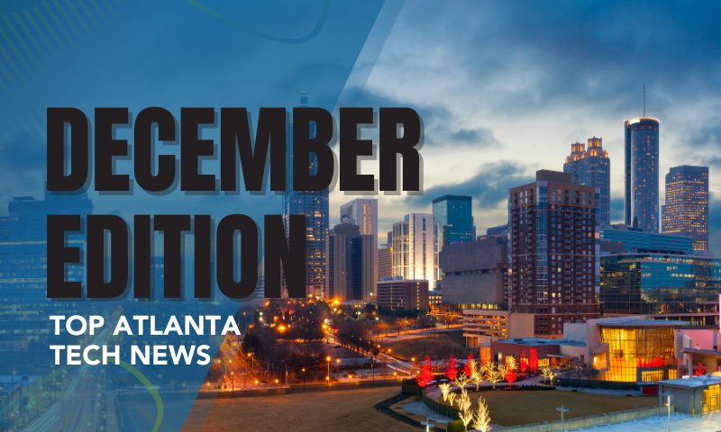 [TechCONNECT] Atlanta Tech News Roundup | December 2020
