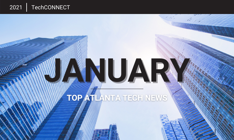 [TechCONNECT] Atlanta Tech News Roundup | January 2021