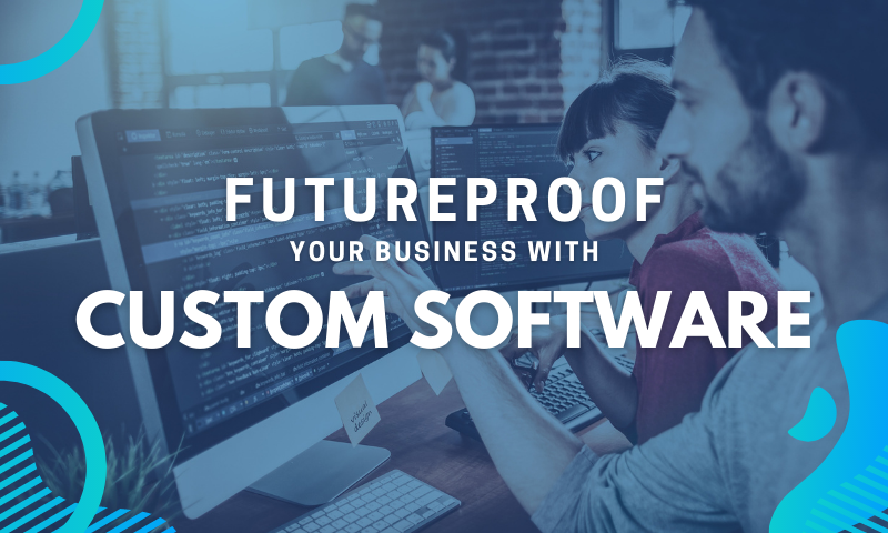 Custom Software Development in 2021 & Beyond