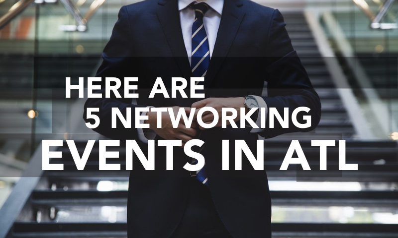5 Must-Attend Networking Events in Atlanta