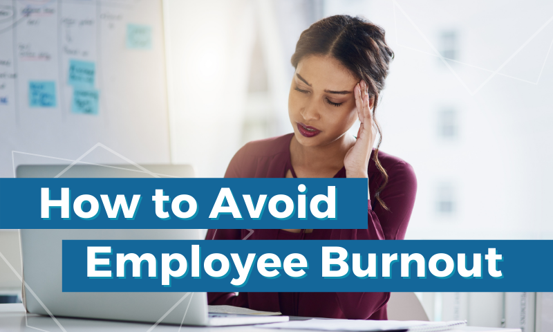 Signs of Employee Burnout (& How to Prevent It)