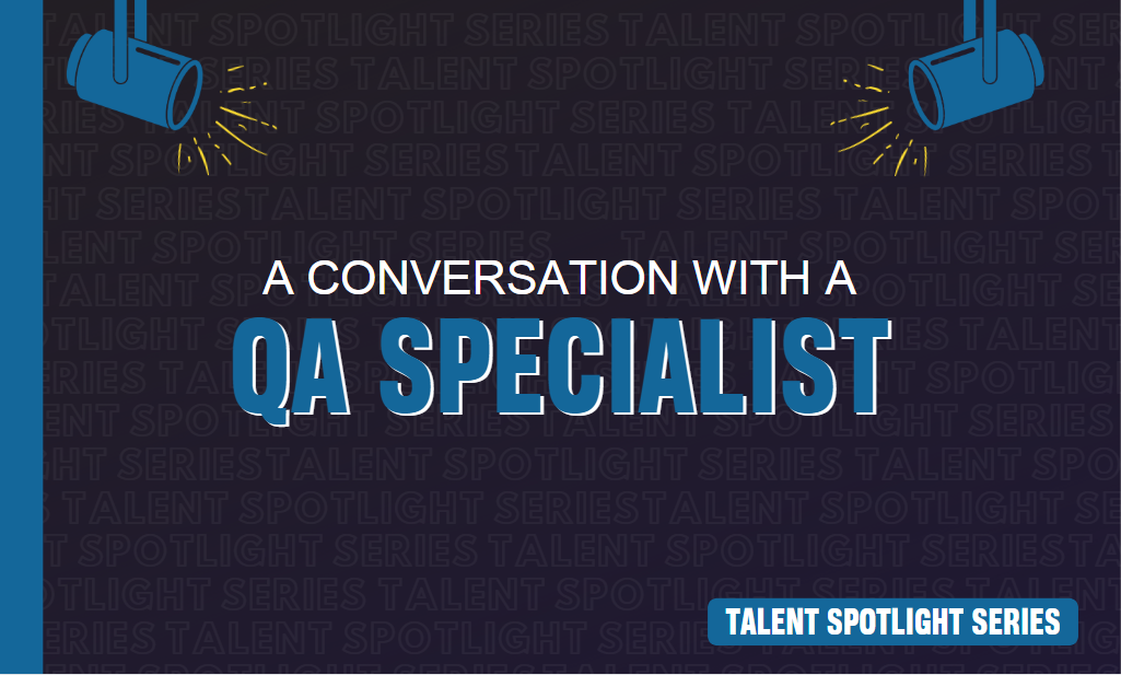 Talent Spotlight Series: Meet Senior QA Specialist, Faith