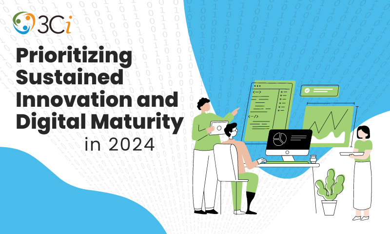 Prioritizing Sustained Innovation and Digital Maturity in 2024